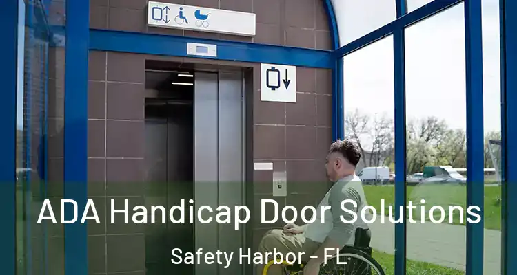  ADA Handicap Door Solutions Safety Harbor - FL