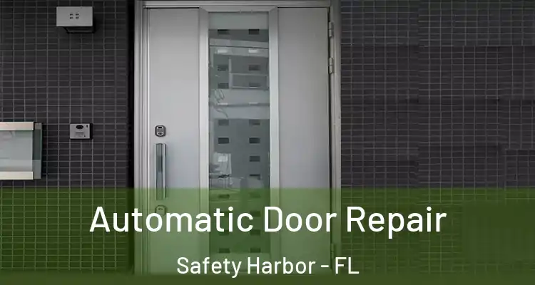  Automatic Door Repair Safety Harbor - FL