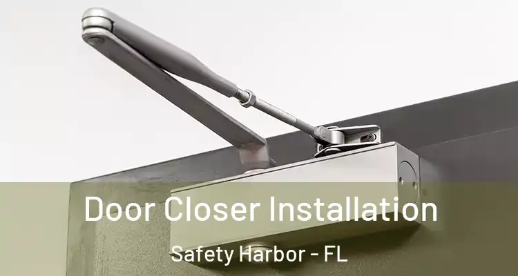  Door Closer Installation Safety Harbor - FL