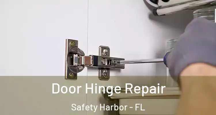  Door Hinge Repair Safety Harbor - FL