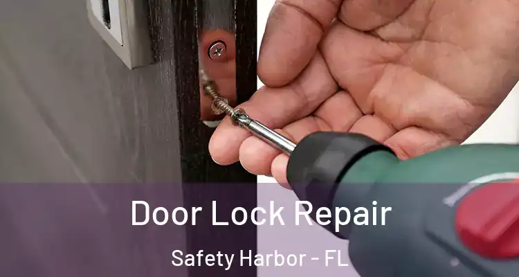 Door Lock Repair Safety Harbor - FL