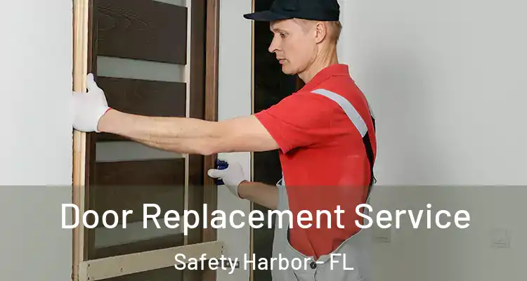  Door Replacement Service Safety Harbor - FL