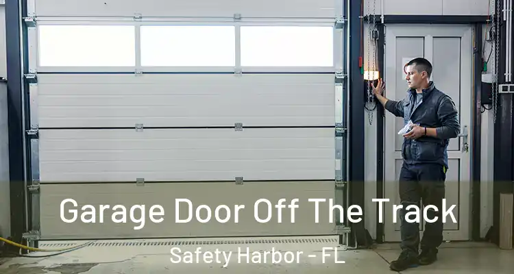  Garage Door Off The Track Safety Harbor - FL