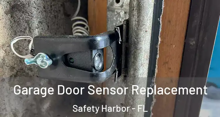  Garage Door Sensor Replacement Safety Harbor - FL