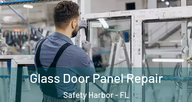  Glass Door Panel Repair Safety Harbor - FL