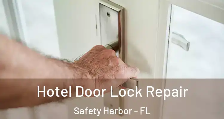  Hotel Door Lock Repair Safety Harbor - FL
