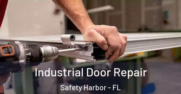  Industrial Door Repair Safety Harbor - FL