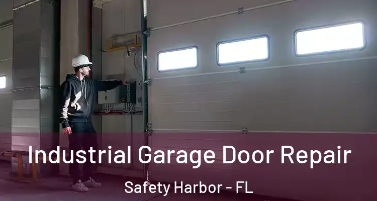  Industrial Garage Door Repair Safety Harbor - FL