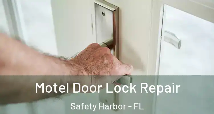  Motel Door Lock Repair Safety Harbor - FL