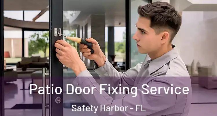  Patio Door Fixing Service Safety Harbor - FL