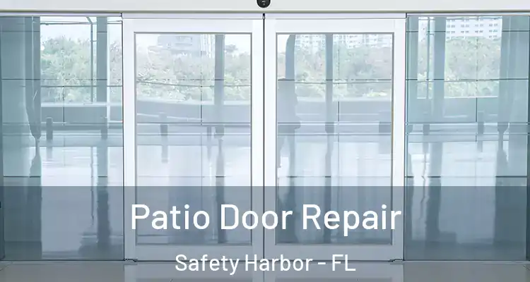  Patio Door Repair Safety Harbor - FL