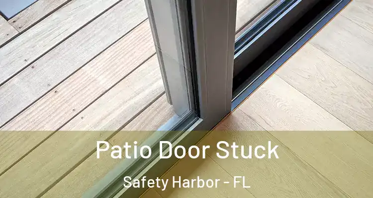  Patio Door Stuck Safety Harbor - FL