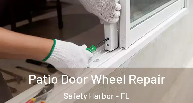  Patio Door Wheel Repair Safety Harbor - FL