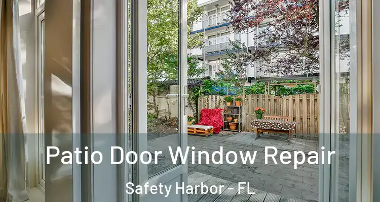  Patio Door Window Repair Safety Harbor - FL