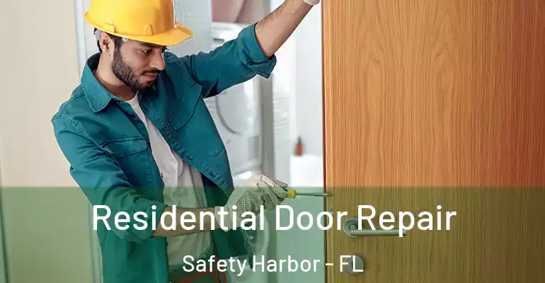  Residential Door Repair Safety Harbor - FL