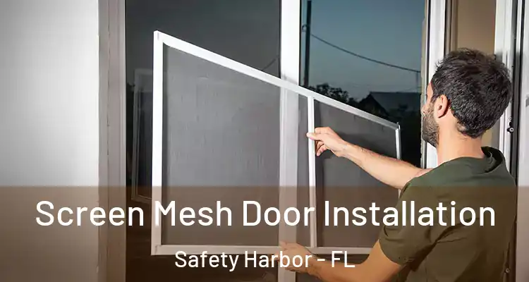  Screen Mesh Door Installation Safety Harbor - FL