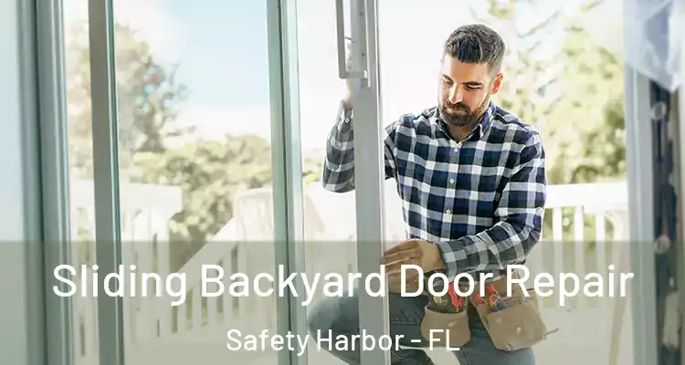 Sliding Backyard Door Repair Safety Harbor - FL