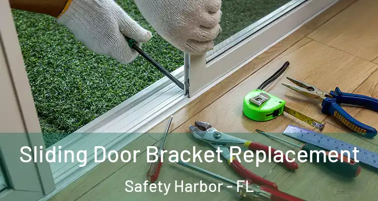  Sliding Door Bracket Replacement Safety Harbor - FL