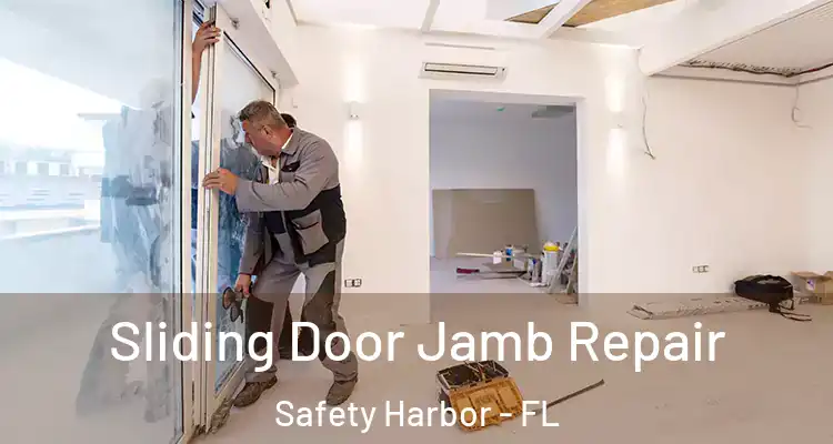  Sliding Door Jamb Repair Safety Harbor - FL