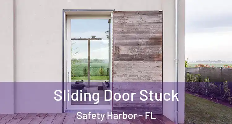  Sliding Door Stuck Safety Harbor - FL