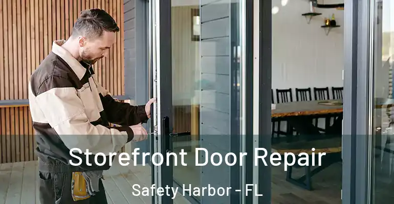  Storefront Door Repair Safety Harbor - FL